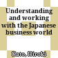 Understanding and working with the Japanese business world
