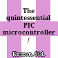 The quintessential PIC microcontroller /