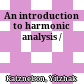 An introduction to harmonic analysis /