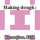 Making dough :