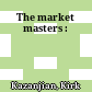The market masters :