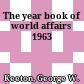 The year book of world affairs 1963