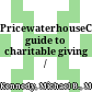PricewaterhouseCoopers guide to charitable giving /