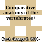 Comparative anatomy of the vertebrates /