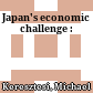 Japan's economic challenge :