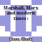 Marshall, Marx and modern times :