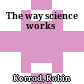 The way science works