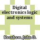Digital electronics logic and systems