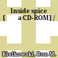 Inside spice [Đĩa CD-ROM] /