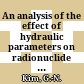 An analysis of the effect of hydraulic parameters on radionuclide migration in an unsaturated zone /