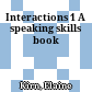 Interactions 1 A speaking skills book