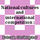 National cultures and international competition :