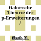 Galoissche Theorie der p-Erweiterungen /