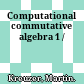Computational commutative algebra 1 /