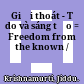 Giải thoát - Tự do và sáng tạo = Freedom from the known /