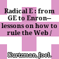 Radical E : from GE to Enron-- lessons on how to rule the Web /