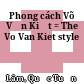Phong cách Võ Văn Kiệt = The Vo Van Kiet style