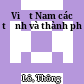 Việt Nam các tỉnh và thành phố