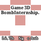 Game 3D BombInternship.