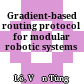 Gradient-based routing protocol for modular robotic systems