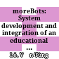 moreBots: System development and integration of an educational and entertainment modular robot