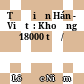 Từ điển Hán - Việt  : Khoảng 18000 từ /