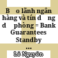 Bảo lãnh ngân hàng và tín dụng dự phòng = Bank Guarantees Standby Letter of Credit /
