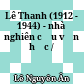 Lê Thanh (1912 - 1944) - nhà nghiên cứu văn học /