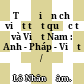 Từ điển chữ viết tắt quốc tế và Việt Nam : Anh - Pháp - Việt /