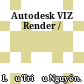 Autodesk VIZ Render /