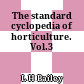 The standard cyclopedia of horticulture. Vol.3