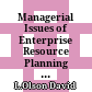 Managerial Issues of Enterprise Resource Planning Systems /
