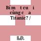 Bí mật cuối cùng của Titanic? /