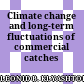 Climate change and long-term fluctuations of commercial catches