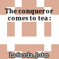 The conqueror comes to tea :