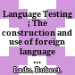 Language Testing ; The construction and use of foreign language tests /