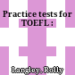 Practice tests for TOEFL :