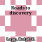 Roads to discovery