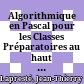 Algorithmique en Pascal pour les Classes Préparatoires au haut Enseignement Commercial /
