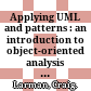 Applying UML and patterns : an introduction to object-oriented analysis and design and the unified process /