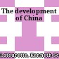 The development of China