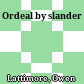 Ordeal by slander