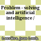 Problem - solving and artificial intelligence /