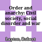 Order and anarchy: Civil society, social disorder and war