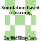 Simulation based e-learning