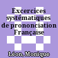 Excercices systématiques de prononciation Française