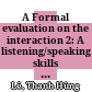 A Formal evaluation on the interaction 2: A listening/speaking skills book (3rd edition) :