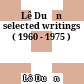 Lê Duẩn selected writings ( 1960 - 1975 )
