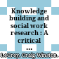 Knowledge building and social work research : A critical perspective /
