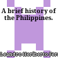 A brief history of the Philippines.